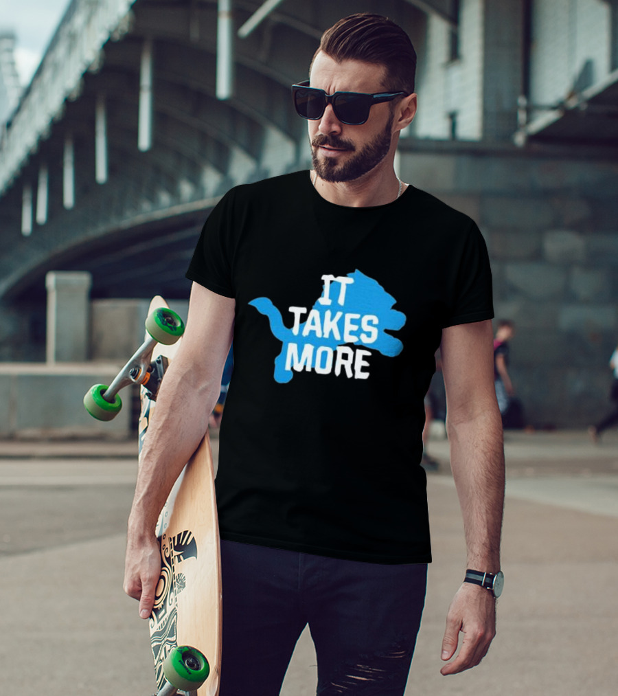 It Takes More Detroit Lions One Pride NFL T-Shirt