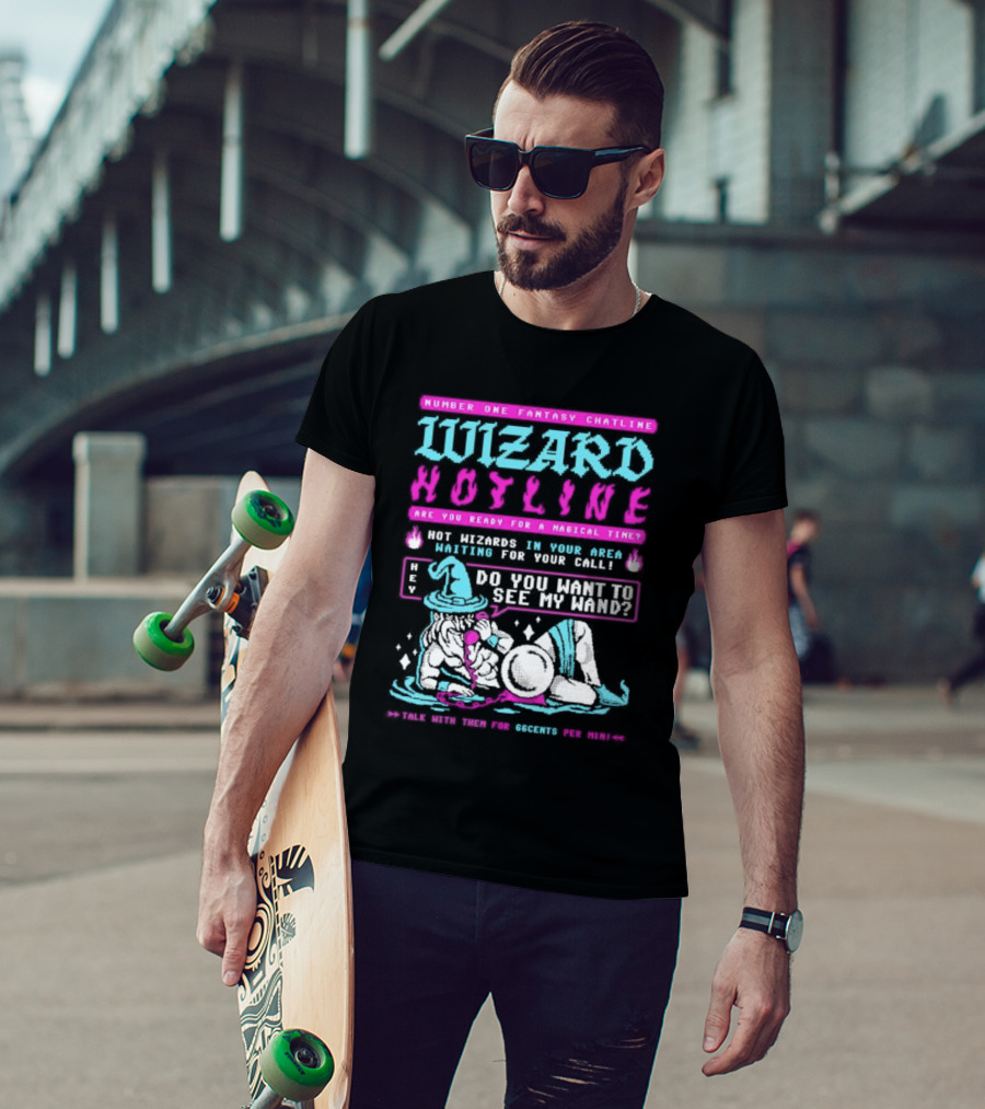 Wizard Hotline Fantasy Chatline Magical Time Do You Want To See My Wand T-Shirt