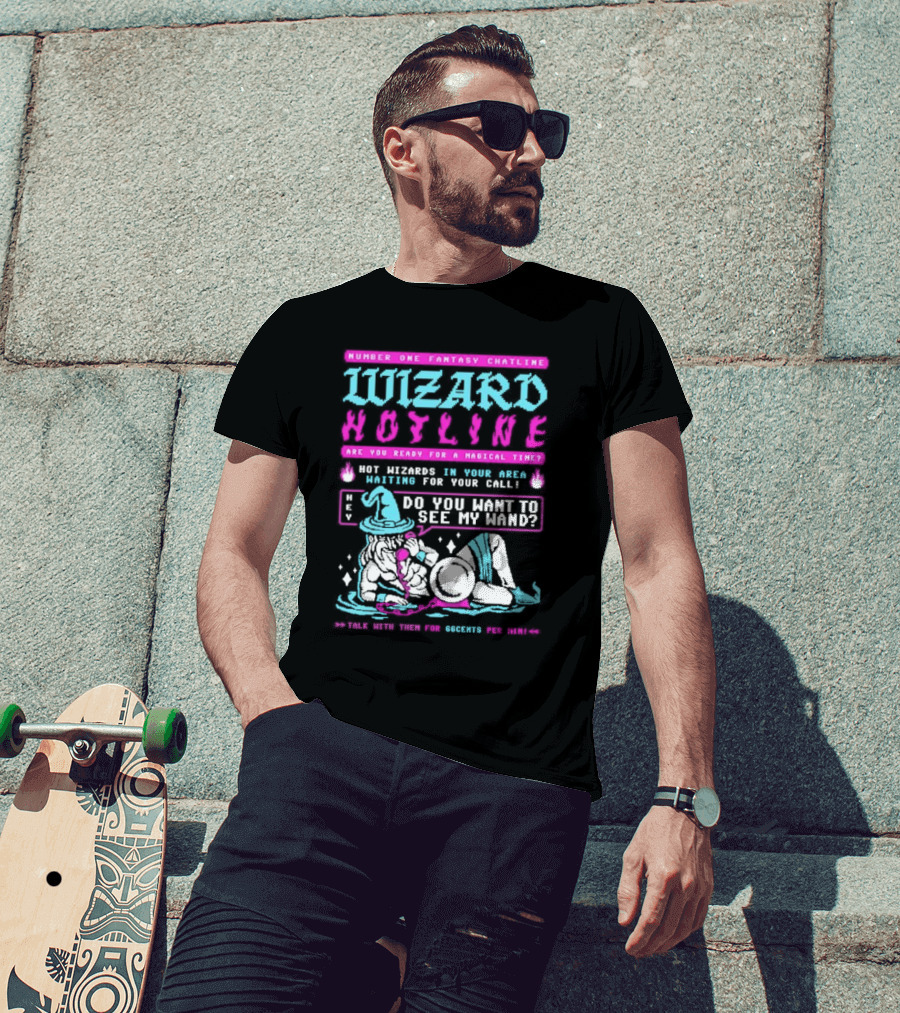 Wizard Hotline Fantasy Chatline Magical Time Do You Want To See My Wand T-Shirt