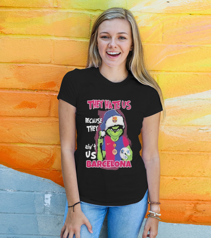 They Hate US Because They Ain't US Barcelona Grinch Soccer Ball T-Shirt