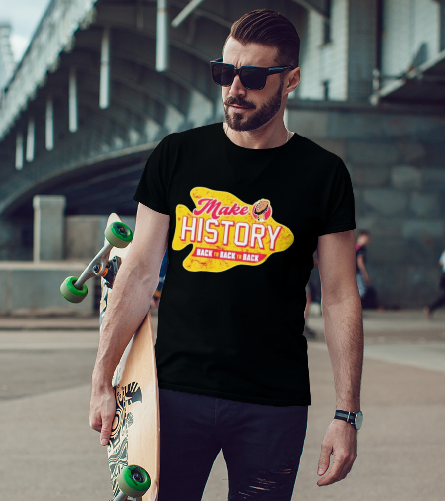Make History Back To Back To Back Kansas City Chiefs Football Arrowhead T-Shirt