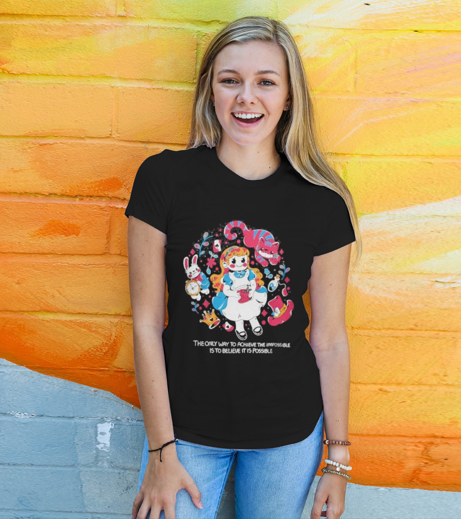 Wonderland Girl Alice The Only Way To Achieve The Impossible Is To Believe It Is Possible Cheshire Cat White Rabbit Playing Cards T-Shirt