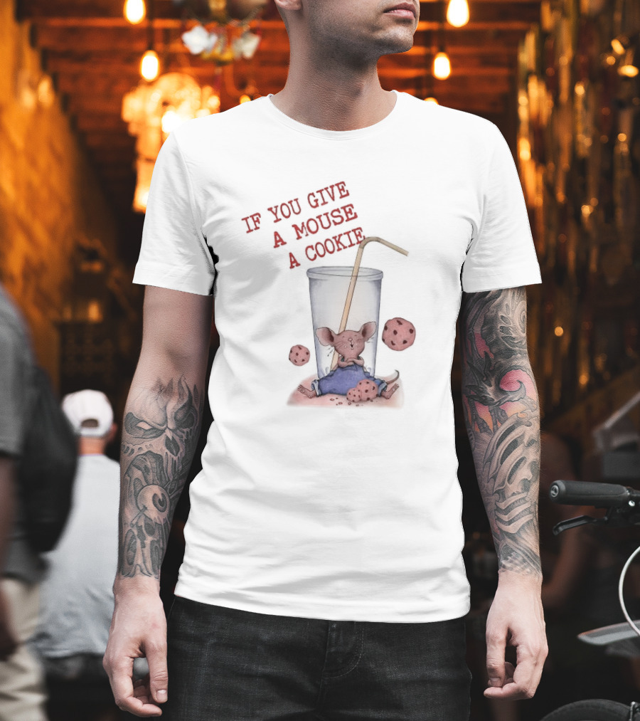 IF YOU GIVE A MOUSE A COOKIE Costume Birthday Cookies T-Shirt