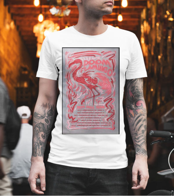 Doom Flamingo 2024 Fall Tour Poster with Flamingo Graphic and Venue List T-Shirt Doom Flamingo 2024 Fall Tour Poster with Flamingo Graphic and Venue List T-Shirt