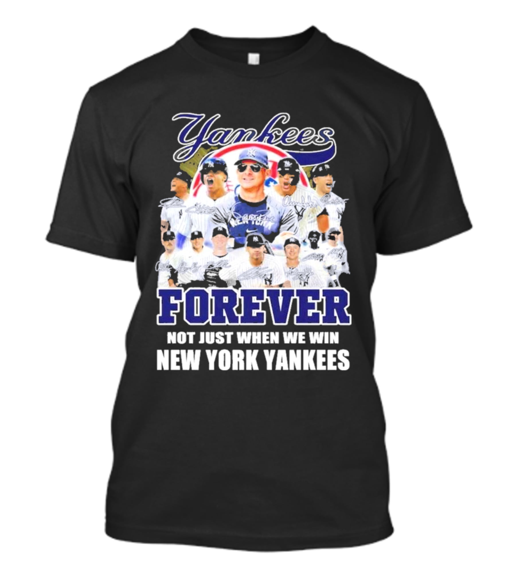 Yankees Forever Not Just When We Win New York Yankees Fan T-Shirt