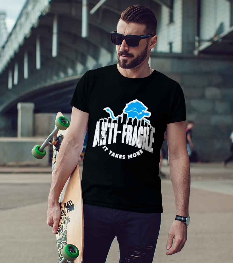Dan Campbell Detroit Lions Anti Fragile It Takes More T-Shirt