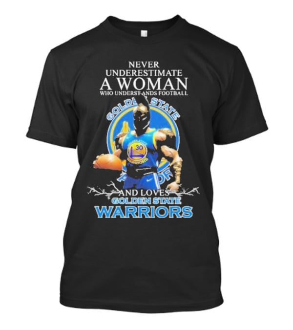 Never Underestimate A Woman Who Understands Football And Loves Golden State Warriors Basketball Dynamic Crossover T-Shirt