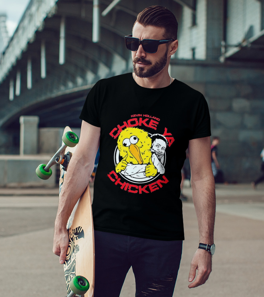 Kevin Holland Choke Ya Chicken T-Shirt