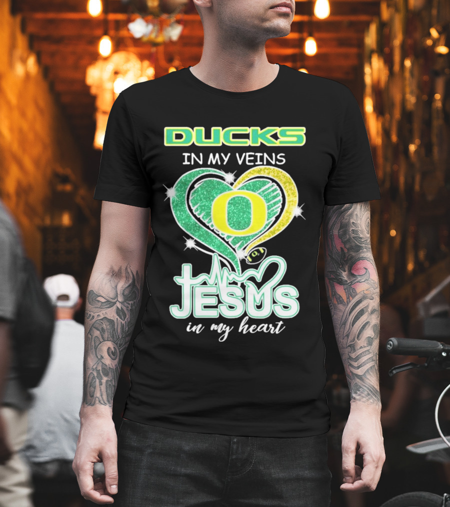 Oregon Ducks in My Veins Jesus in My Heart T-Shirt