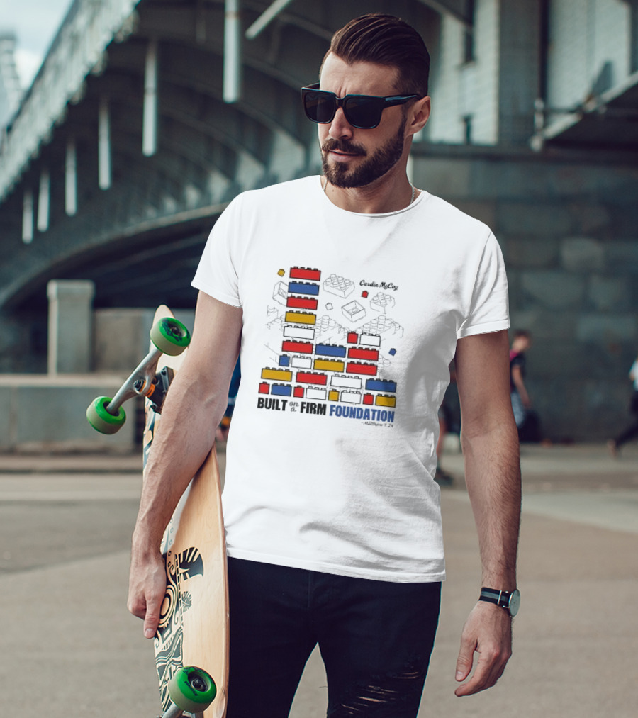 Built On A Firm Foundation Matthew 7 24 Cardin McCoy Lego Blocks T-Shirt