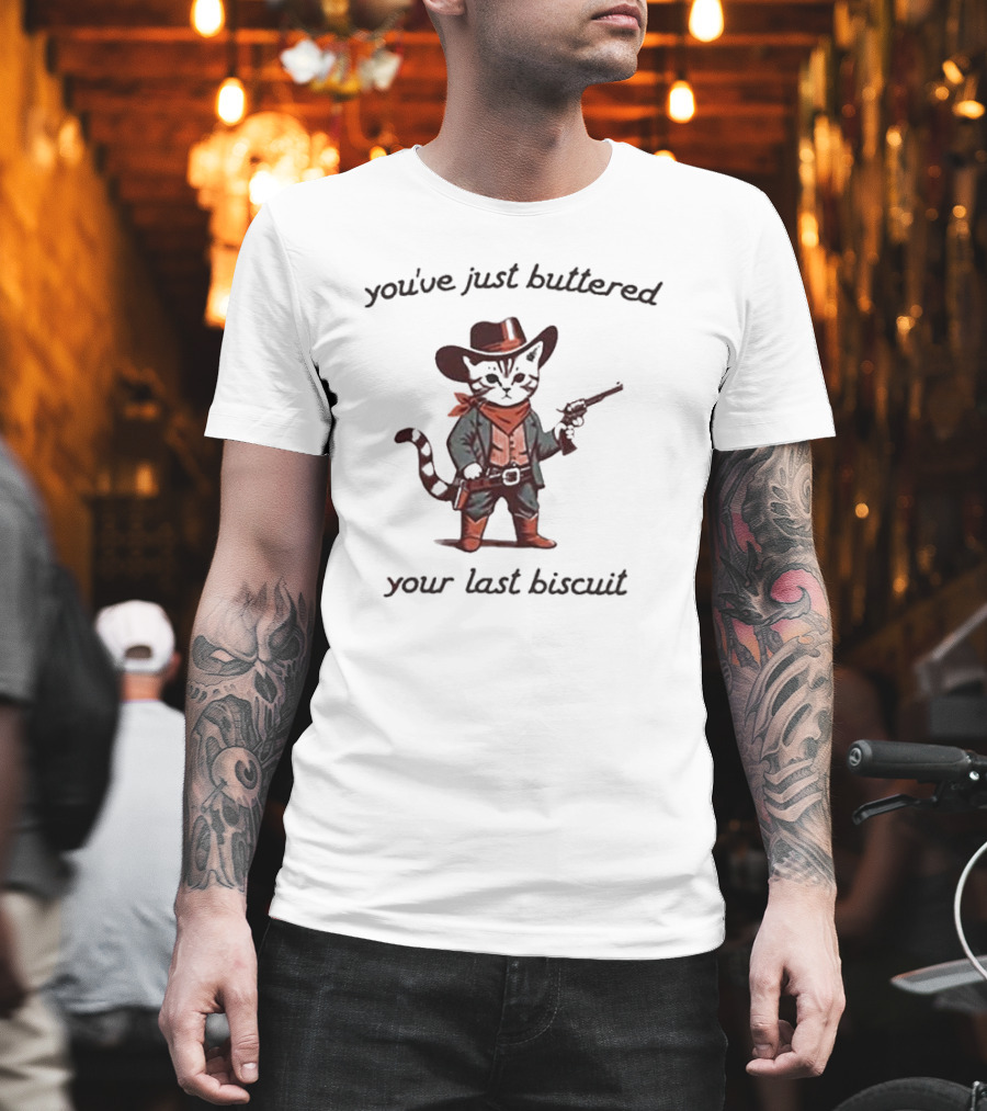 You've Just Buttered Your Last Biscuit Cowboy Cat with Gun and Bandana T-Shirt