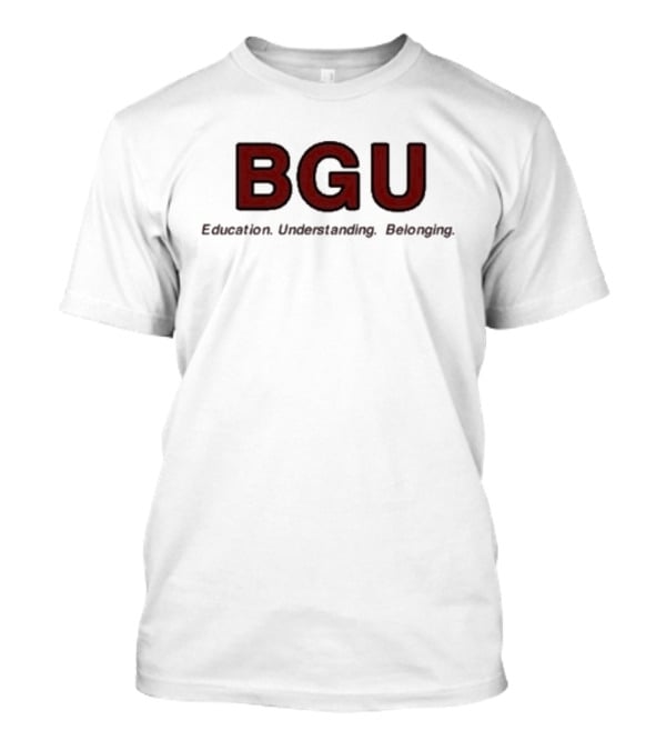 BGU Education Understanding Belonging T-Shirt