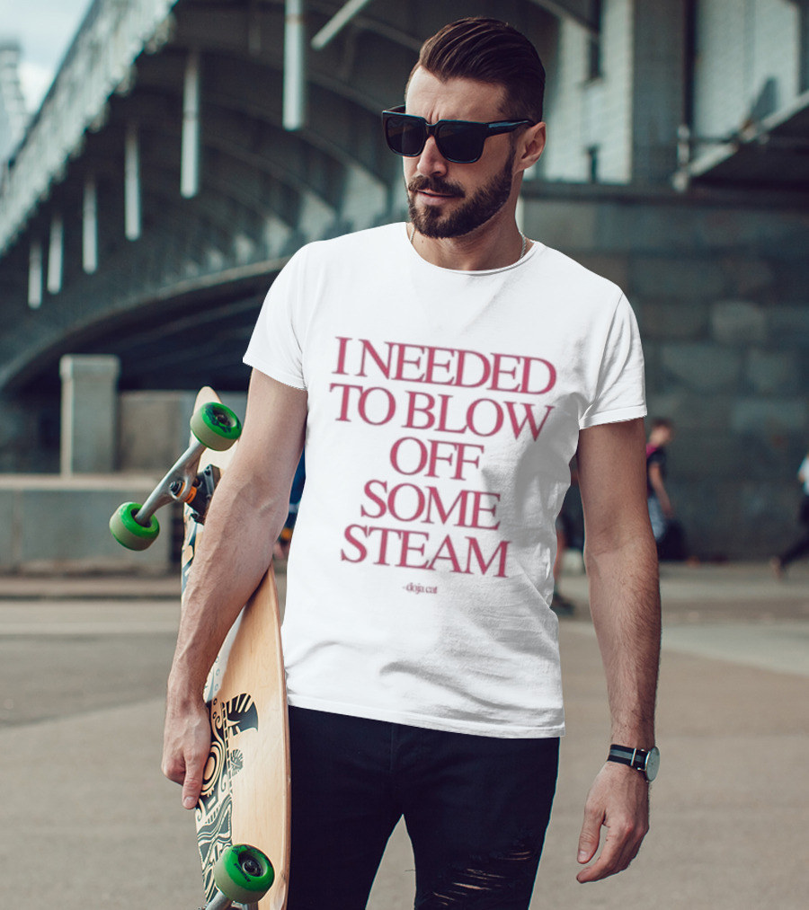I Needed To Blow Off Some Steam Doja Cat T-Shirt