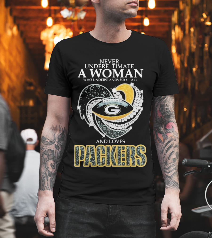 Never Underestimate A Woman Who Understands Football And Loves Packers T-Shirt