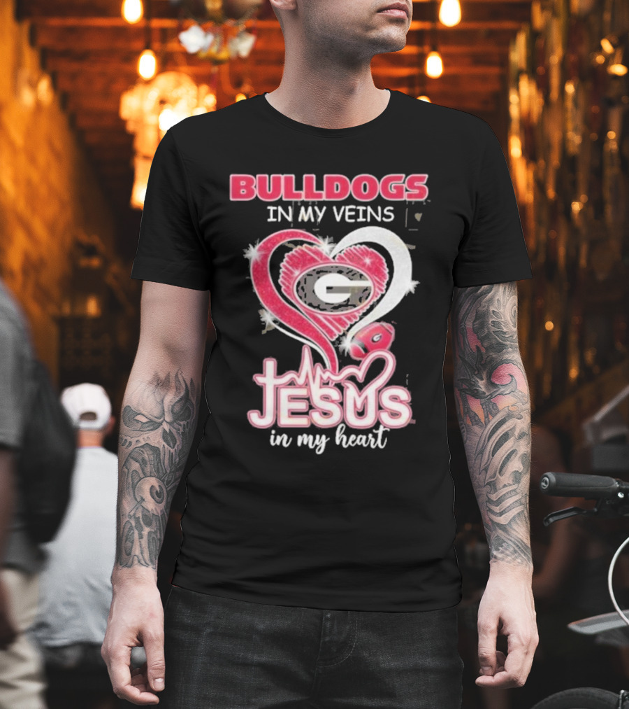 Bulldogs In My Veins Jesus In My Heart Georgia Bulldogs T-Shirt