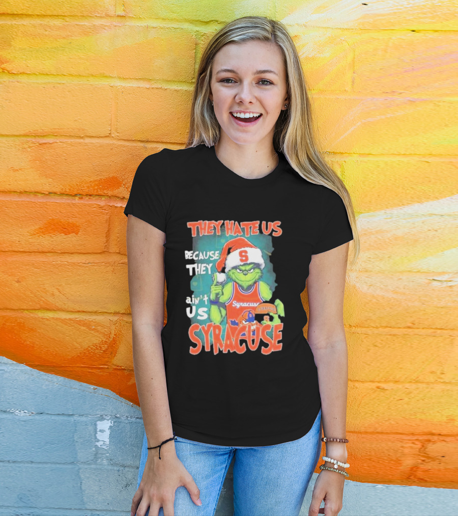 The Grinch Wearing Syracuse Basketball Jersey Christmas Theme They Hate Us Because They Ain't Us T-Shirt