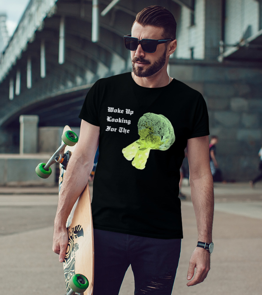 Woke Up Looking For The Broccoli T-Shirt