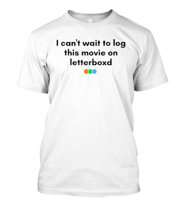 I Can't Wait To Log This Movie On Letterboxd With Three Dots T-Shirt