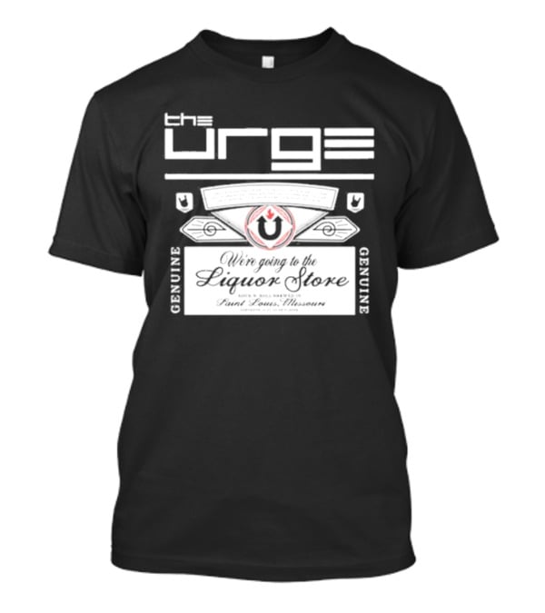The Urge We're Going To The Liquor Store Genuine Rock Brewed St. Louis Missouri T-Shirt