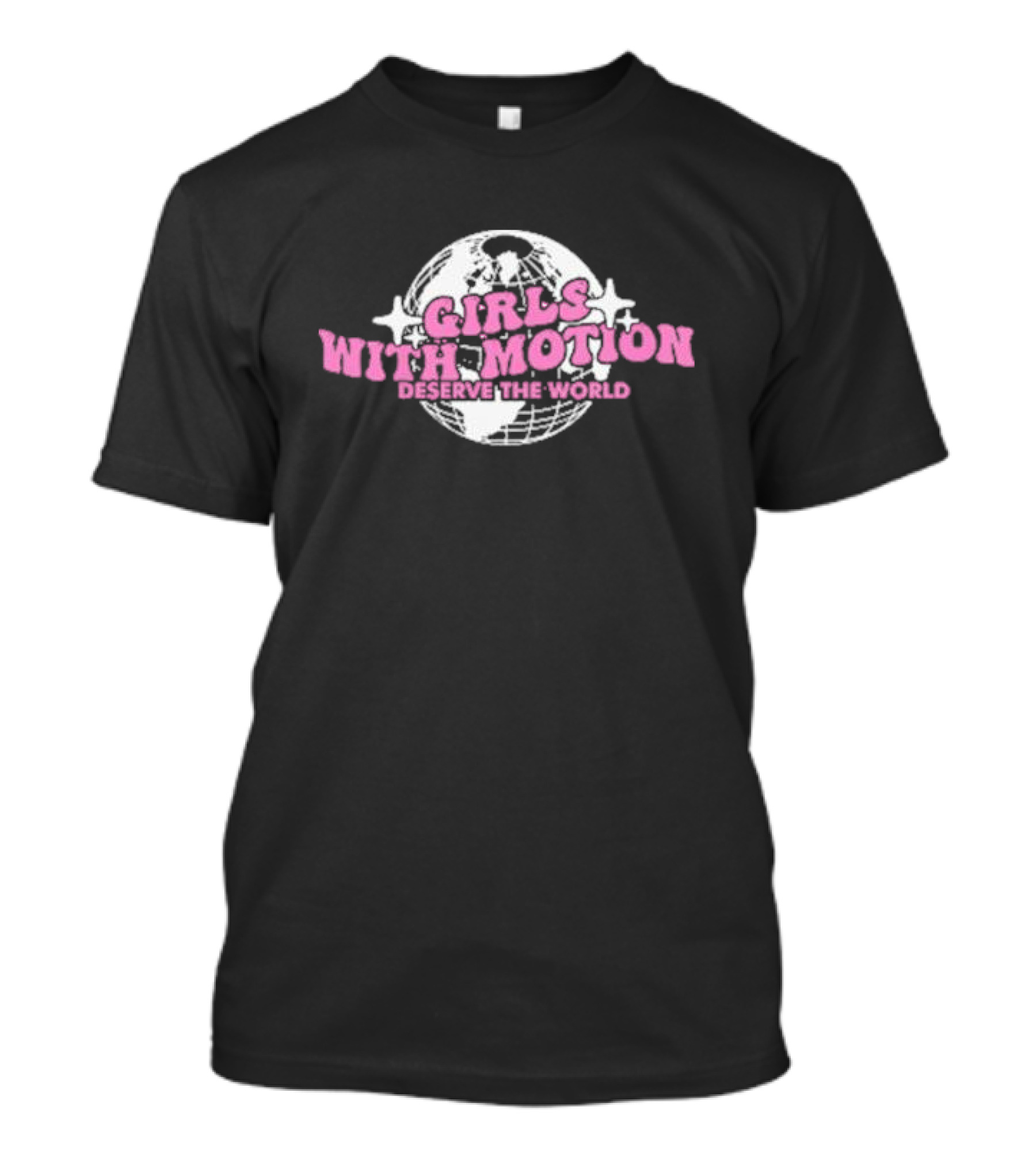 Girls With Motion Deserve The World Mami Globe T-Shirt