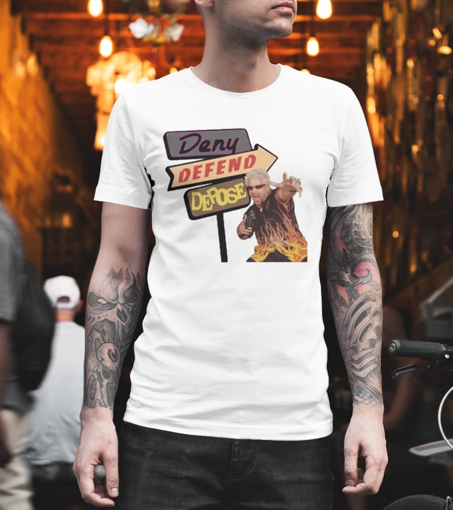 Deny Defend Depose Sign and Man with Flame T-Shirt