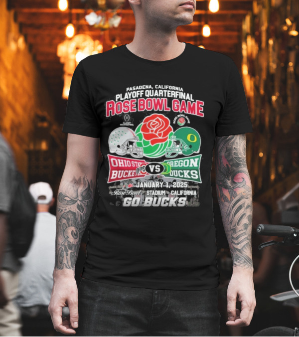 Pasadena Playoff Quarterfinal Rose Bowl Game January 1, 2025 Ohio State Buckeyes vs Oregon Ducks Go Bucks T-Shirt Pasadena Playoff Quarterfinal Rose Bowl Game January 1, 2025 Ohio State Buckeyes vs Oregon Ducks Go Bucks T-Shirt