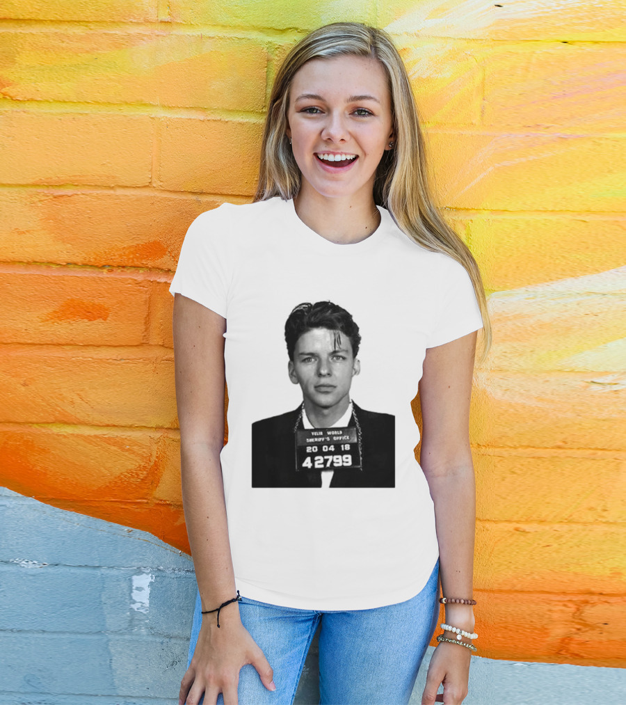 Yelir World Sheriff's Office Frank Sinatra Mugshot 20 04 18 42799 T-Shirt
