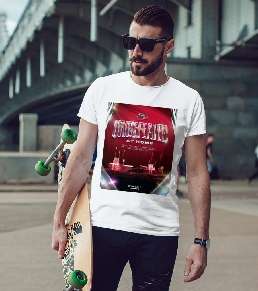 Undefeated At Home For The First Time In Franchise History Chiefs Regular And Postseason GEHA Field Arrowhead T-Shirt