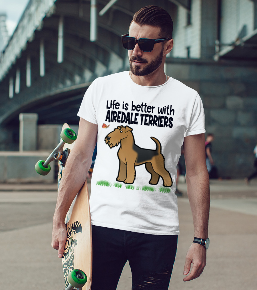 Life Is Better With Airedale Terriers Airedale Terrier Dog And Butterfly T-Shirt