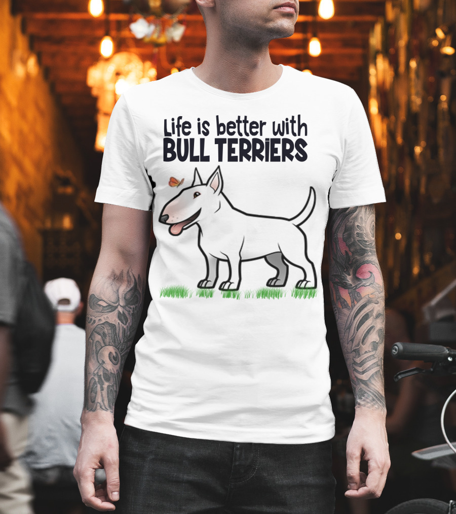 Life Is Better With Bull Terriers Playful Dog And Butterfly On Grass T-Shirt