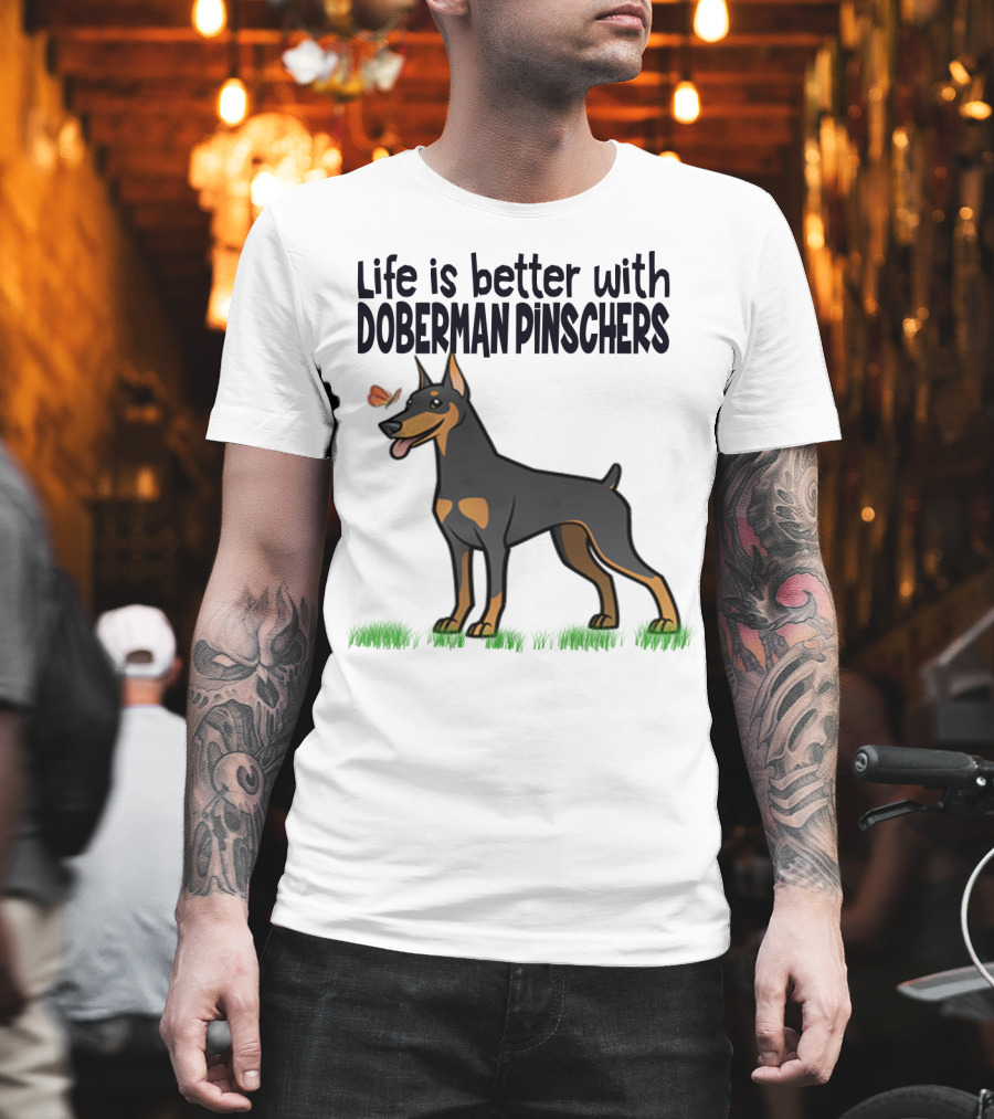 Life Is Better With Doberman Pinschers Butterfly Companion T-Shirt