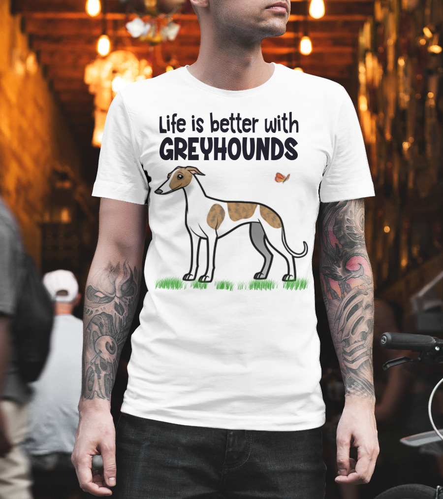 Life Is Better with Greyhounds and Playful Butterfly Companion T-Shirt