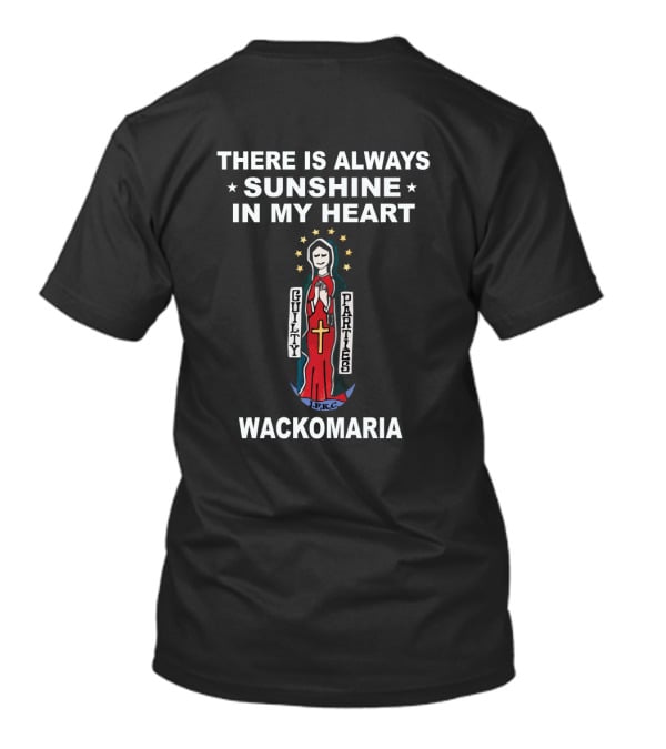 THERE IS ALWAYS SUNSHINE IN MY HEART WACKO MARIA GUILTY PARTIES F.C T-Shirt