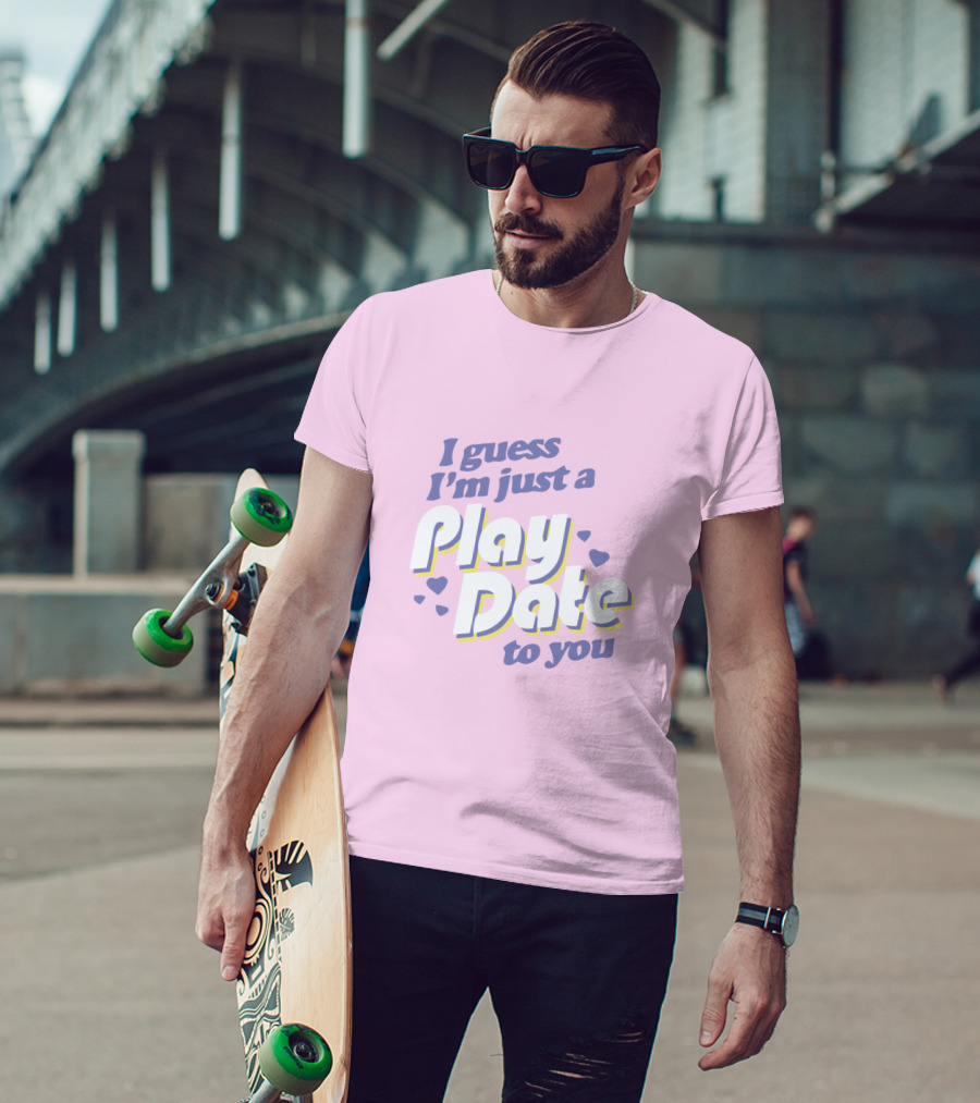 I Guess I'm Just A Play Date To You Melanie Martinez Merch T-Shirt