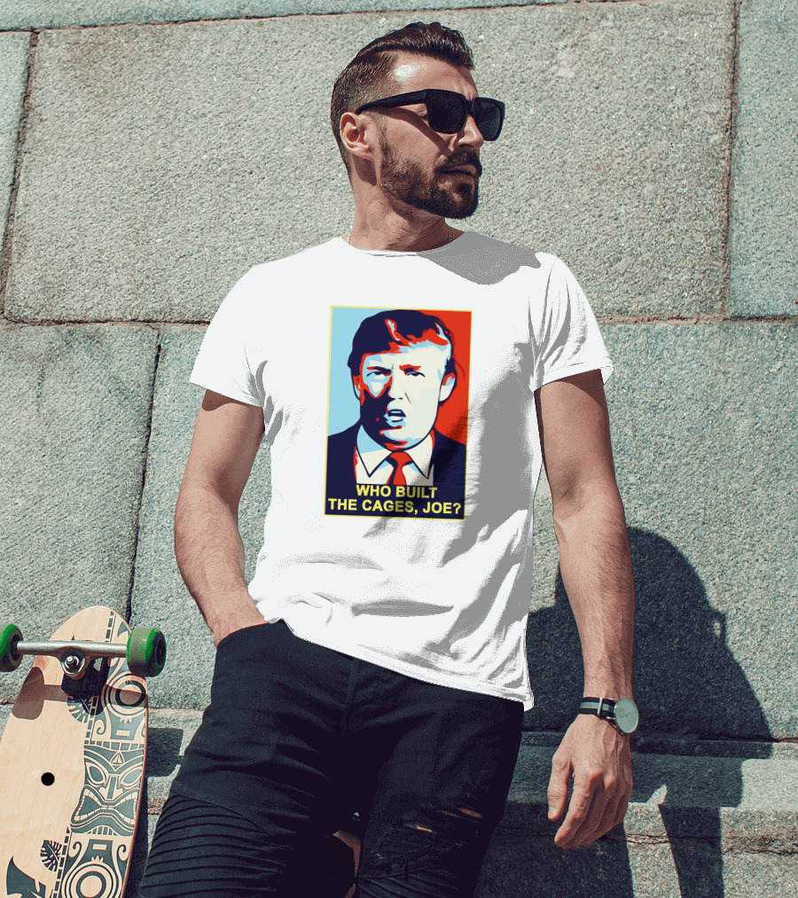 Who Built The Cages Joe Political Pop T-Shirt