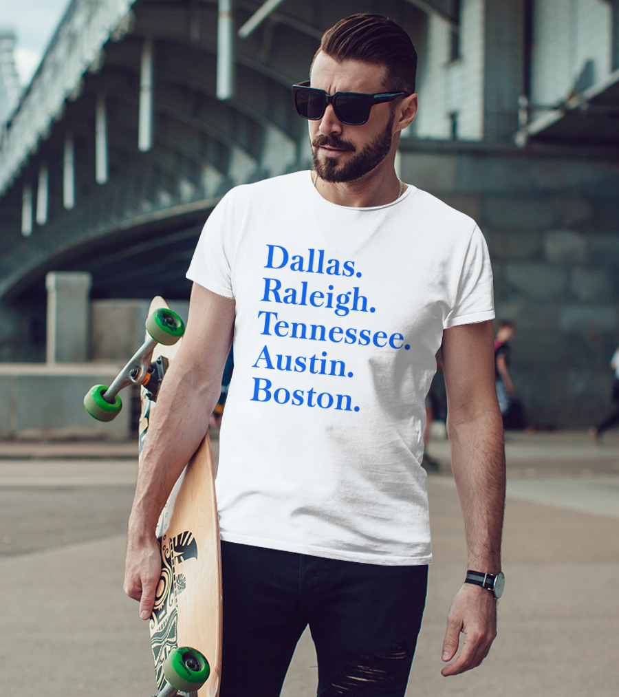 Dallas Raleigh Tennessee Austin Boston T-Shirt
