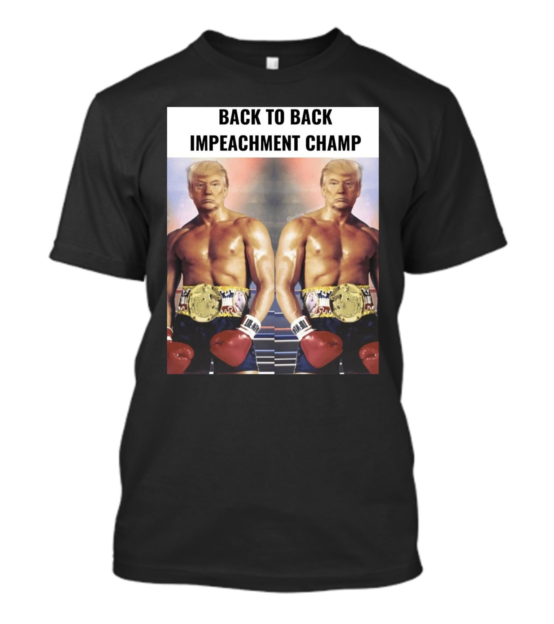 Back To Back Impeachment Champ Boxing Belt T-Shirt