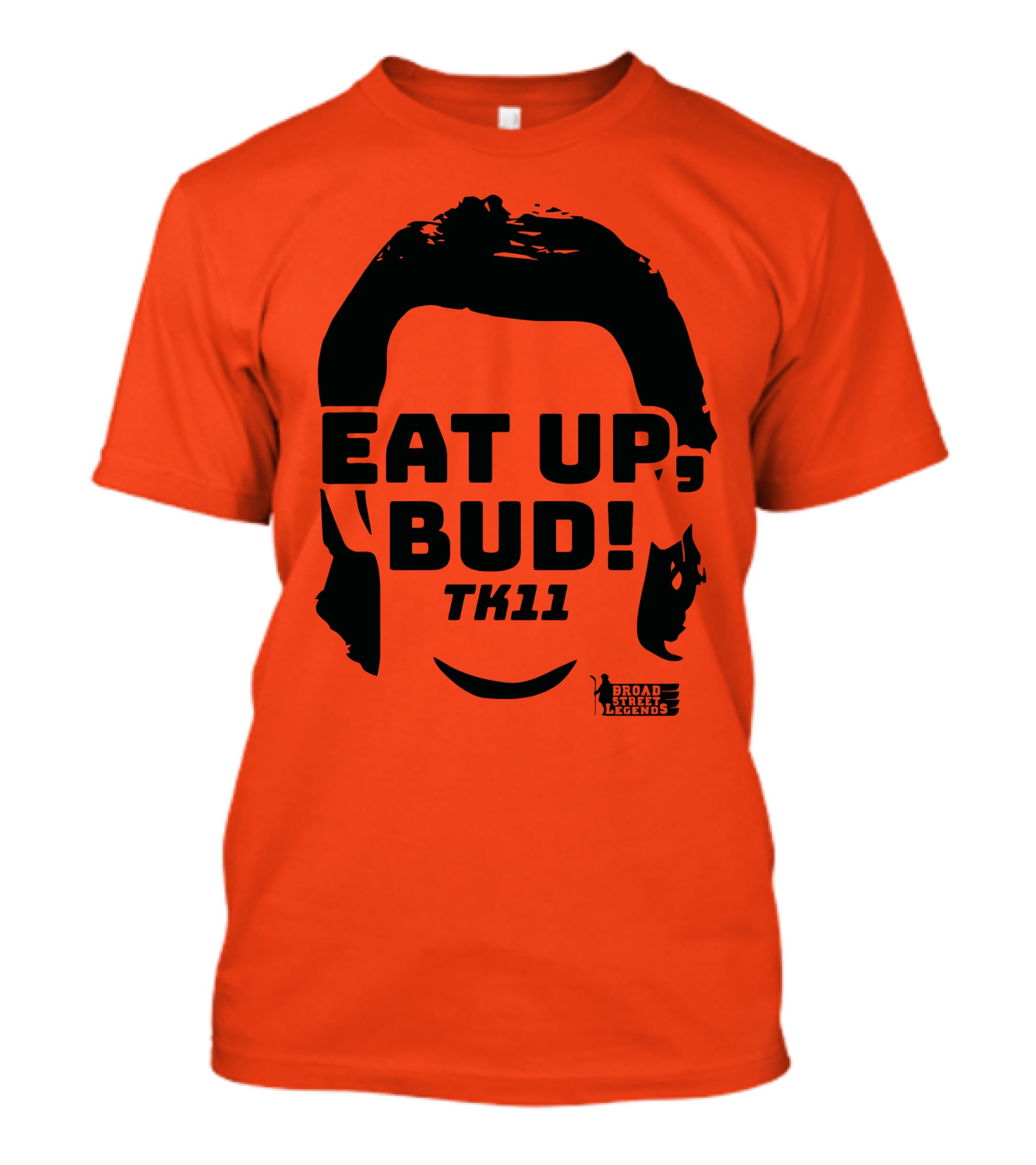 EAT UP BUD TK11 Broad Street Legends T-Shirt