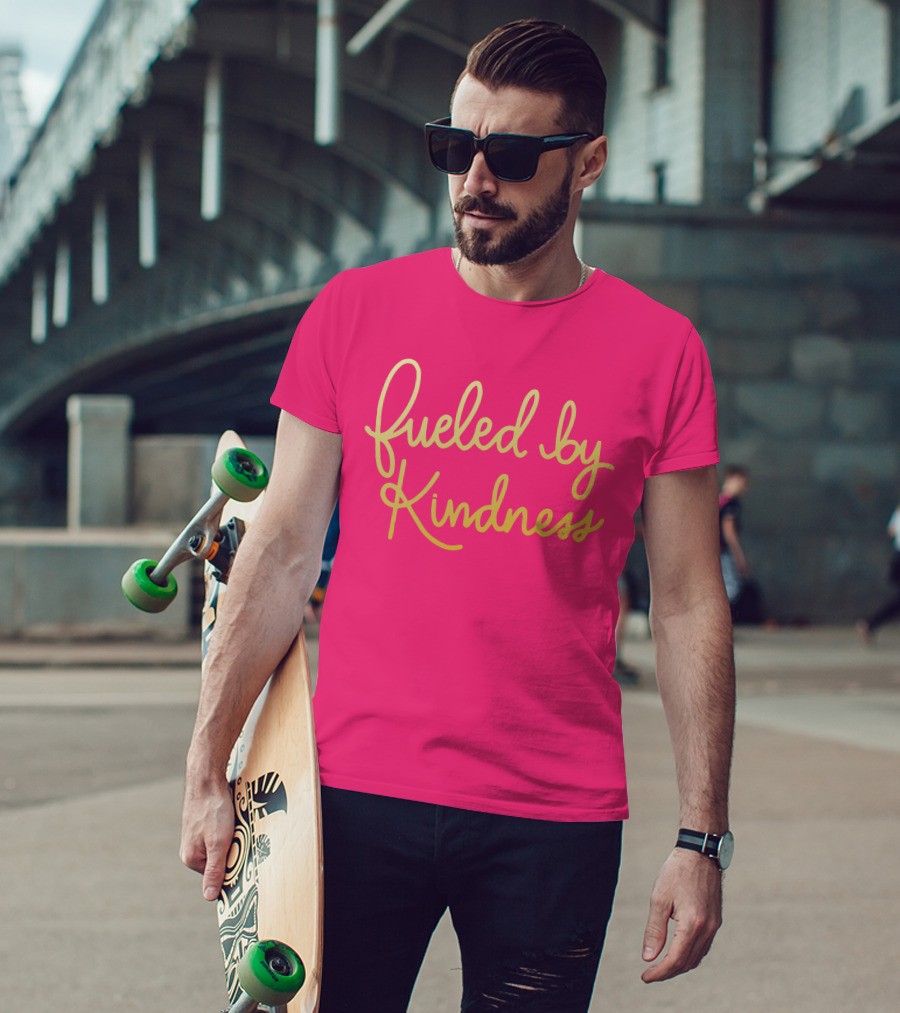 Fueled By Kindness Positive Message Pink Background T-Shirt