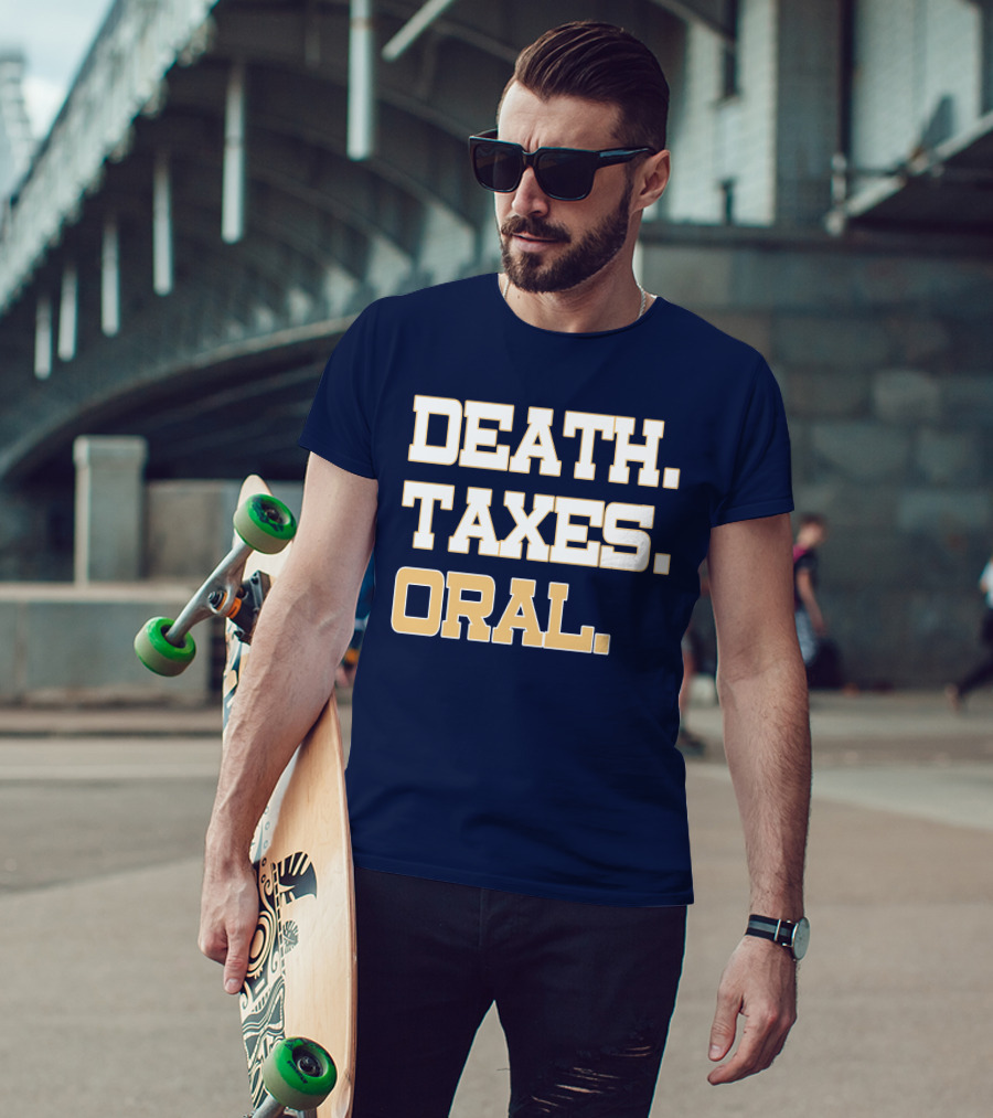 Death Taxes Oral T-Shirt