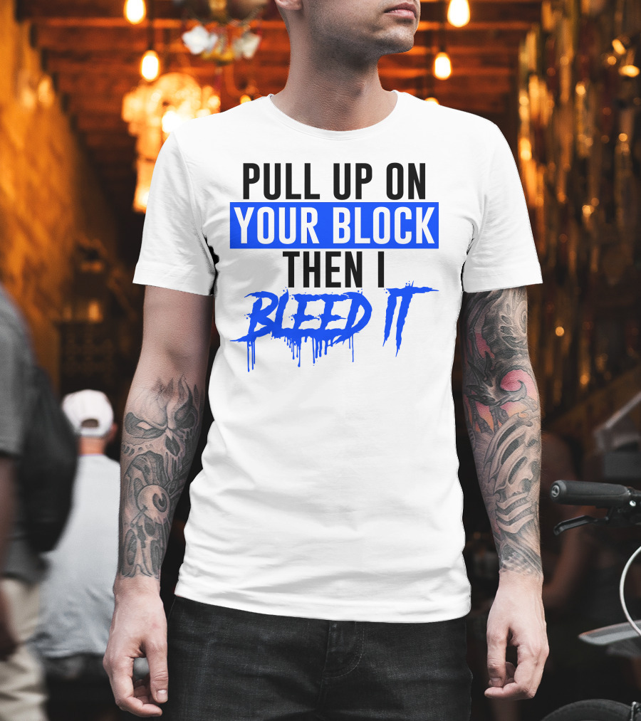 Pull Up On Your Block Then I Bleed It Blueface Hip Hop Rap Baseball T-Shirt