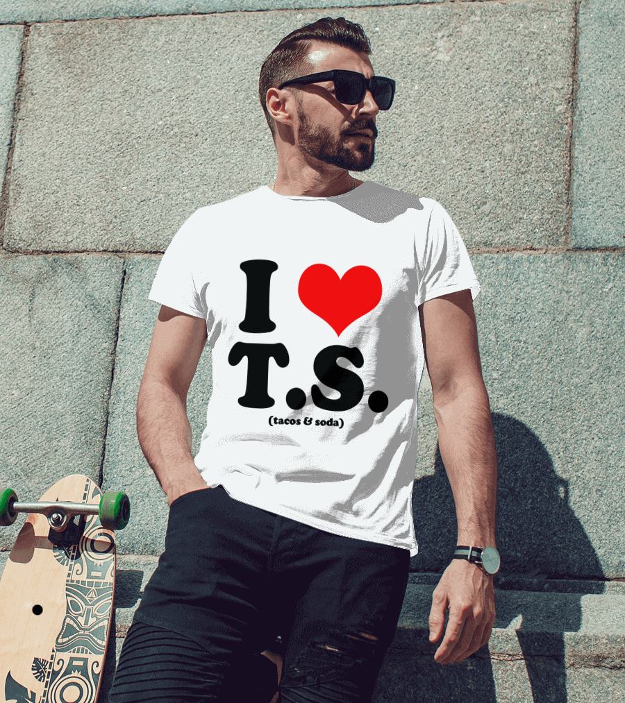 I Love T.S. (Tacos And Soda) Tom Hiddleston T-Shirt