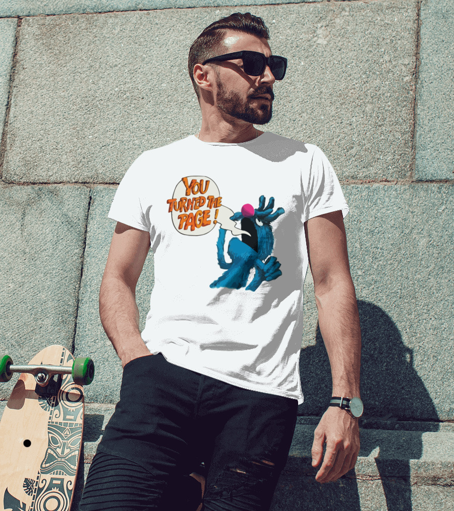 You Turned The Page The Monster At The End Of This Book T-Shirt