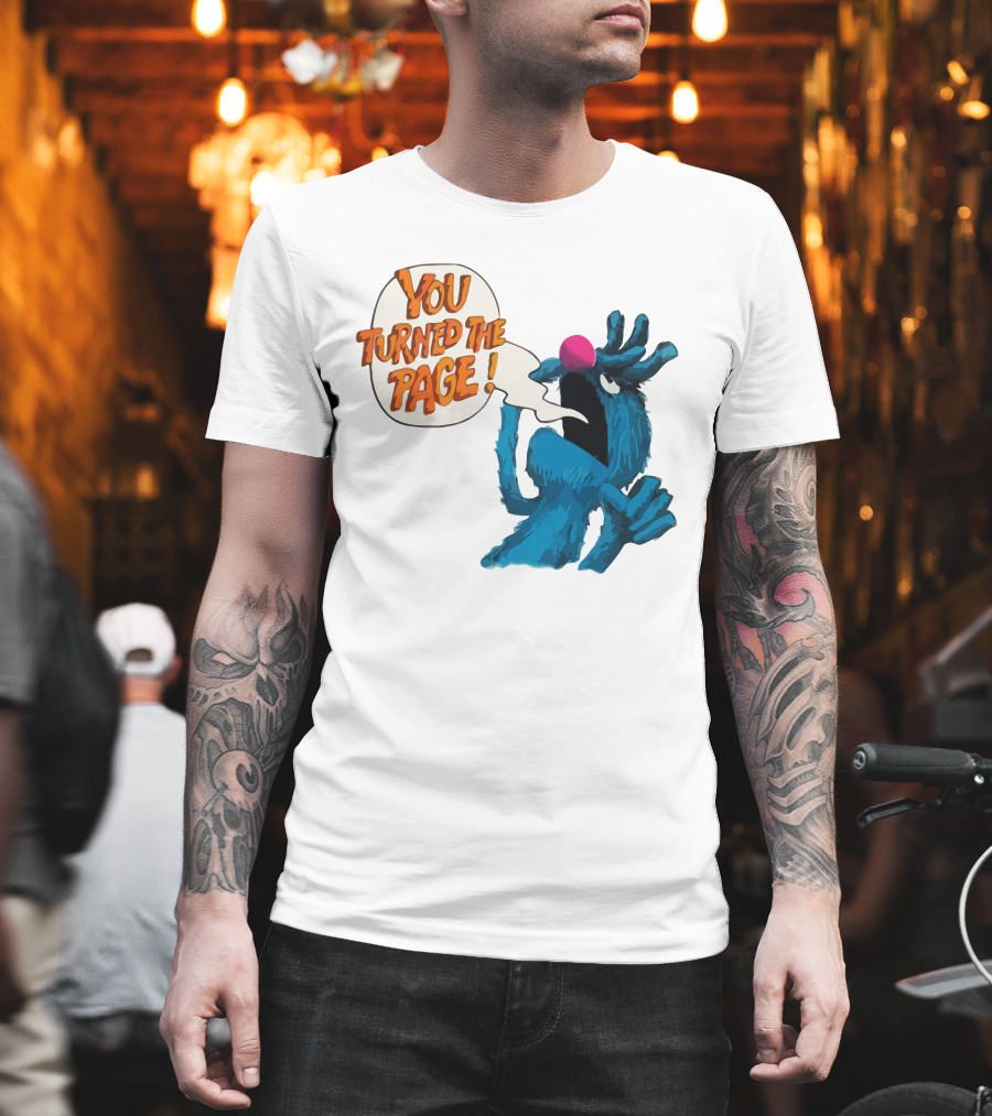 You Turned the Page The Monster at the End of This Book T-Shirt