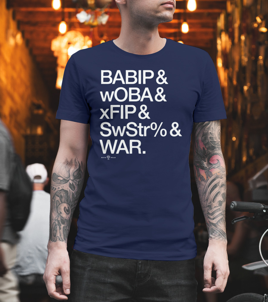 BABIP wOBA xFIP SwStr WAR Baseball Stats Roto Wear T-Shirt