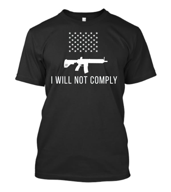 I Will Not Comply Gun Rights Patriotic American Flag T-Shirt