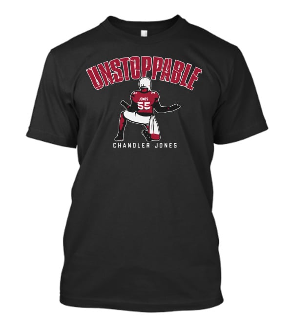 UNSTOPPABLE Chandler Jones 55 Football Player T-Shirt
