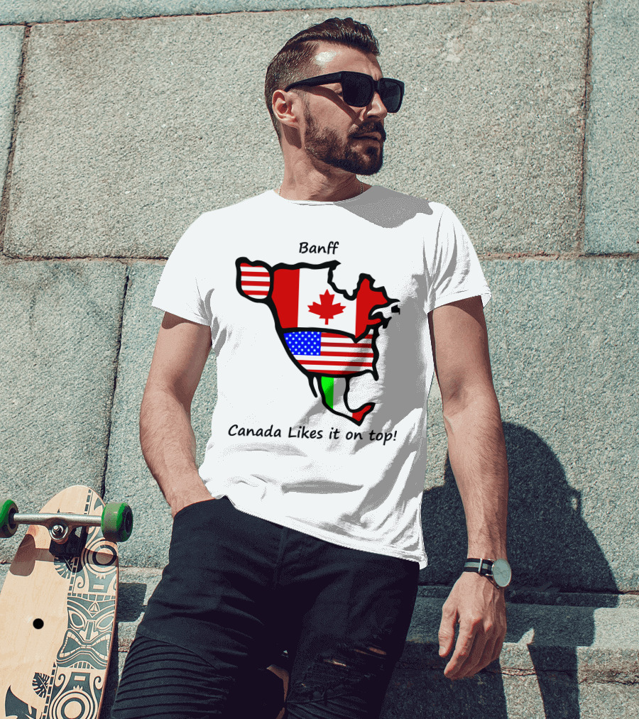 Banff Canada Likes It On Top North American Flags Map T-Shirt