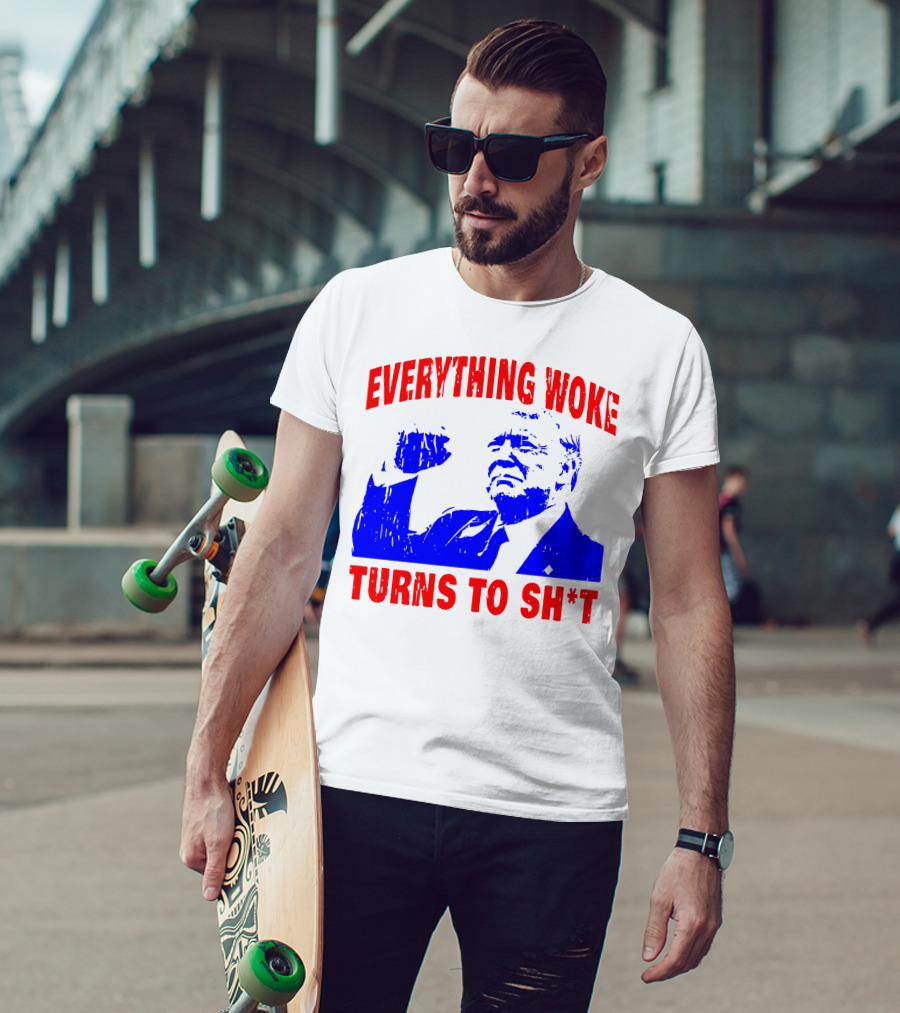 Everything Woke Turns To Sh*t Patriotic Fist Pose T-Shirt