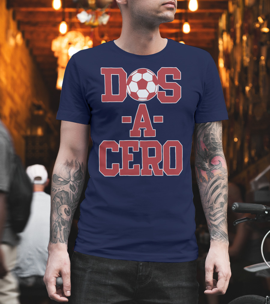 Dos A Cero Soccer Fan Spirit T-Shirt
